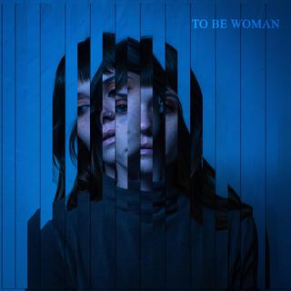 TO BE WOMAN lyrics | Boomplay Music