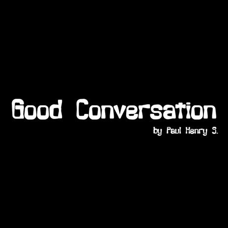 Good Conversation | Boomplay Music