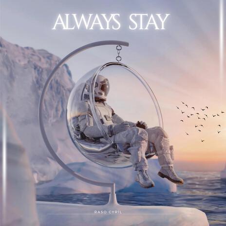 Always stay | Boomplay Music