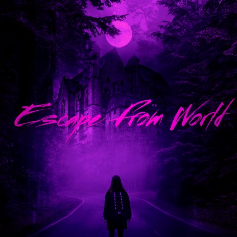 Escape from World | Boomplay Music