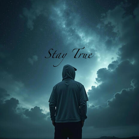 Stay True ft. Steve Stout | Boomplay Music