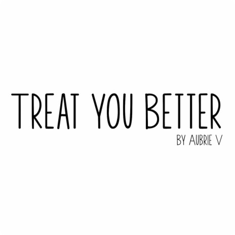 Treat You Better (Acoustic) | Boomplay Music