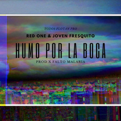 Humo Por La Boca ft. Joven Fresquito | Boomplay Music