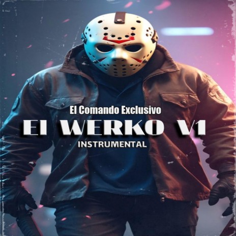 El Werko v1 - El Comando Exclusivo, El Makabeličo | Boomplay Music