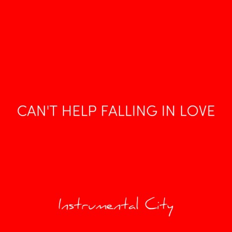 Can't Help Falling in Love | Boomplay Music