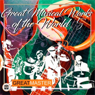 Great Musical Works Of The World 5