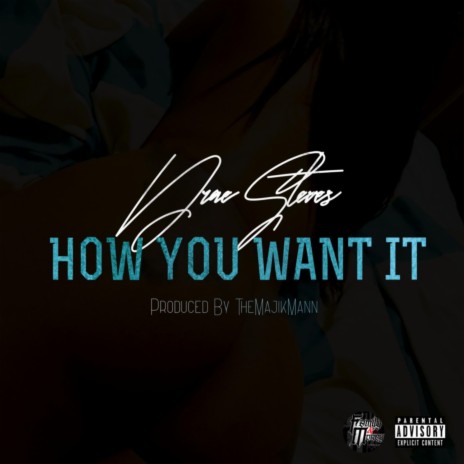 How You Want It | Boomplay Music