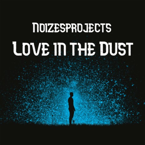 Love in the dust | Boomplay Music
