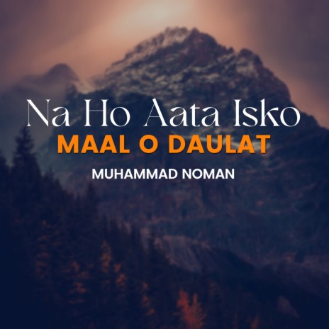 Na Ho Aata Isko Maal o Daulat | Boomplay Music