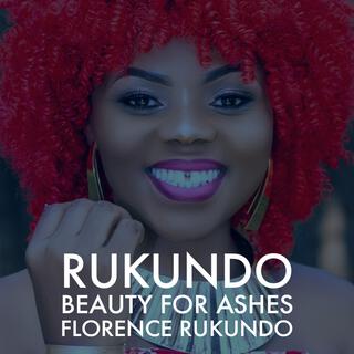 RUKUNDO BEAUTY FOR ASHES