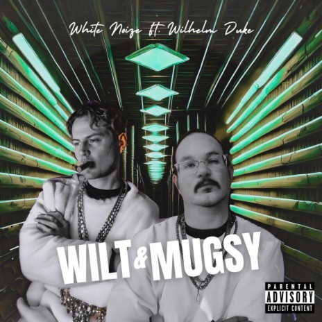Wilt & Mugsy ft. Wilhelm Duke