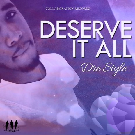 Deserve It All | Boomplay Music