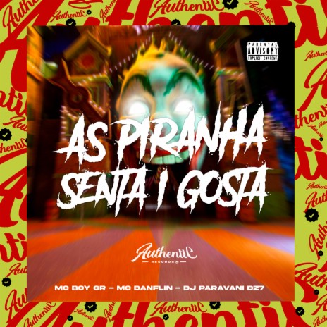 As Piranha Senta I Gosta ft. Mc Boy Gr & Mc Danflin | Boomplay Music