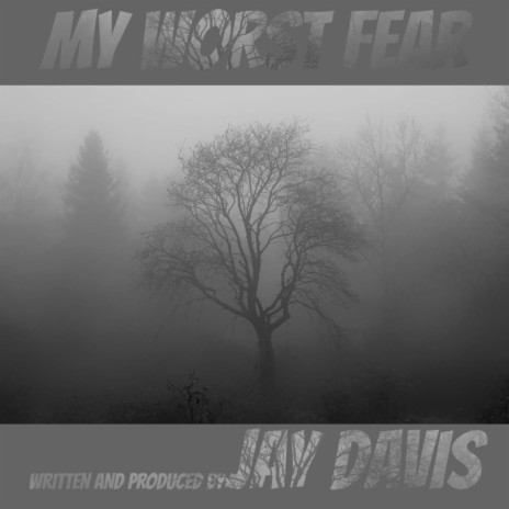 My Worst Fear | Boomplay Music