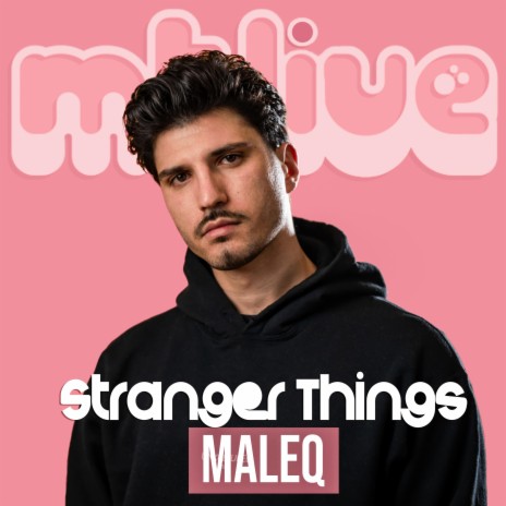 Stranger Things (LIVE) ft. Maleq