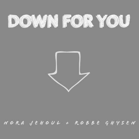 Down for You ft. Nora Jehoul | Boomplay Music