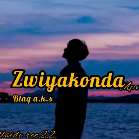 Zwiyakonda | Boomplay Music