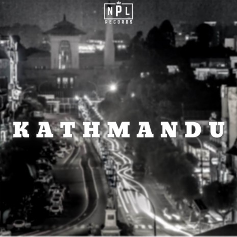 Kathmandu ft. Nep Li & Sarkar | Boomplay Music