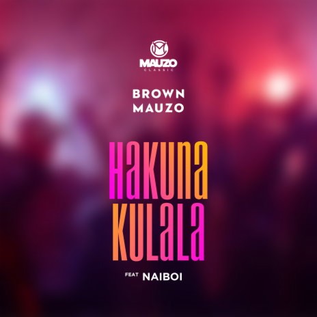 Hakuna Kulala ft. Naiboi