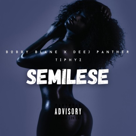 Semilese ft. Deej Panther & Tiphyz | Boomplay Music