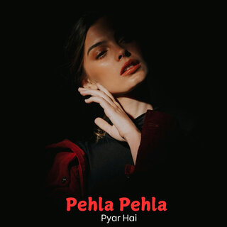 Pehla Pehla Pyar Hai