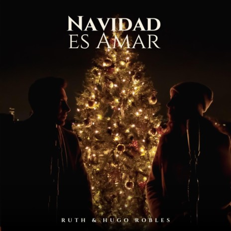 Navidad Es Amar ft. Ruth Robles | Boomplay Music