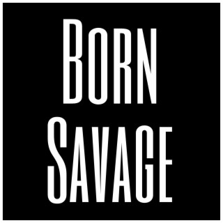 Born Savage