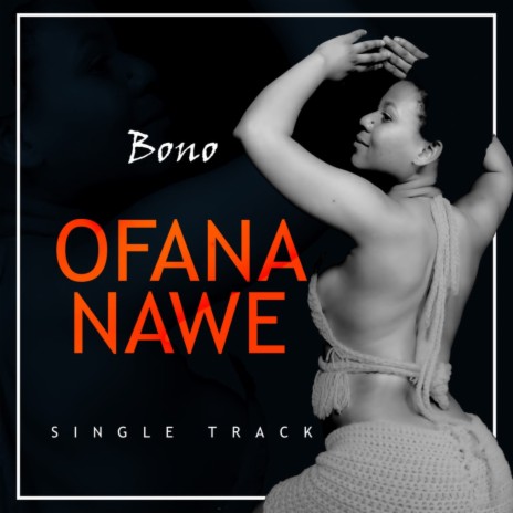 Ofana Nawe | Boomplay Music