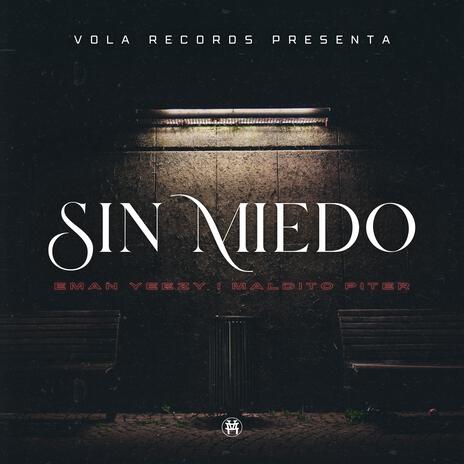 Sin Miedo ft. Eman Yeezy & Maldito Piter | Boomplay Music