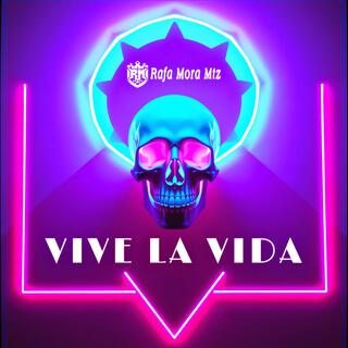 VIVE LA VIDA