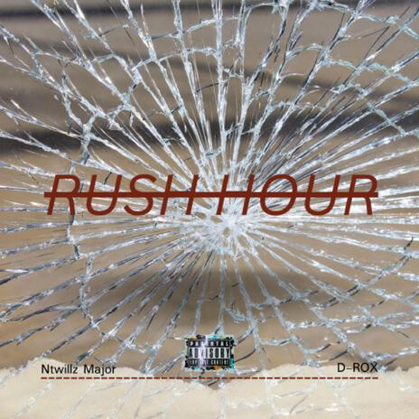 Rush Hour ft. Ntwillz Major | Boomplay Music