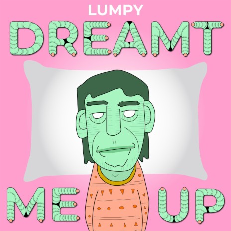 Dreamt Me Up | Boomplay Music