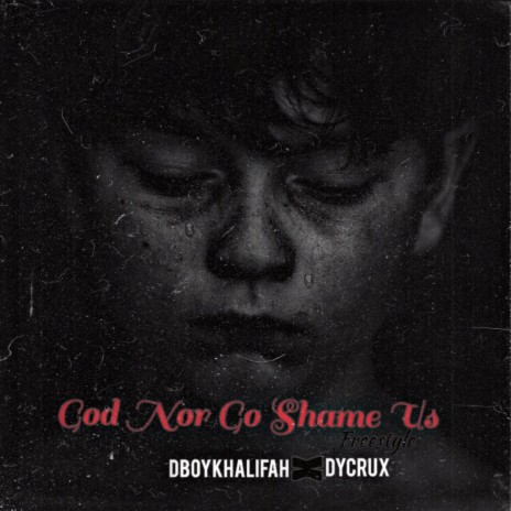 God Nor Go Shame Us ft. Dycrux | Boomplay Music
