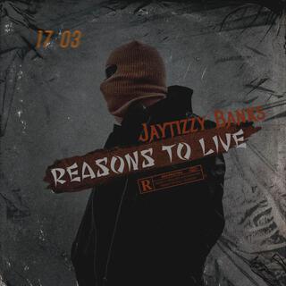 Reasons To Live 1703 lyrics | Boomplay Music