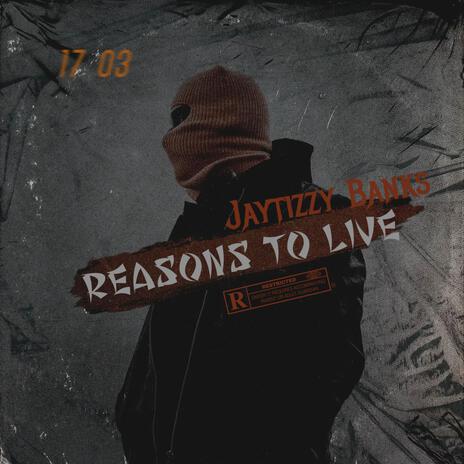 Reasons To Live 1703 | Boomplay Music