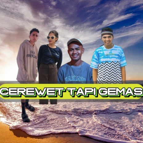 Cerewet Tapi Gemas ft. Angelo Nelson, Herlin Felicia & Eduardo Aldo | Boomplay Music