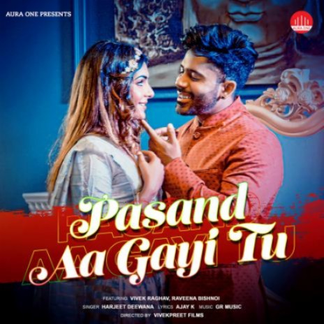 Pasand Aa Gayi Tu | Boomplay Music