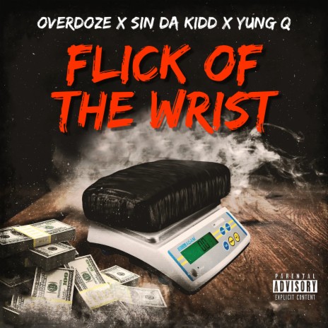 Flick of the Wrist ft. Sin Da Kidd & Yung Q | Boomplay Music