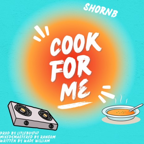 Cook For Me | Boomplay Music