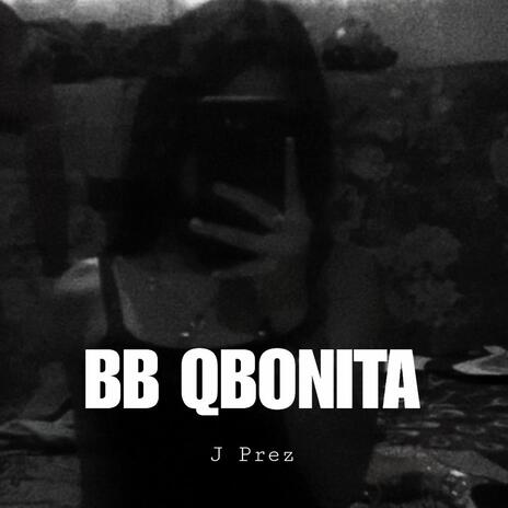 BB QBONITA | Boomplay Music