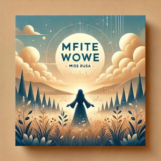 MFITE WOWE lyrics | Boomplay Music