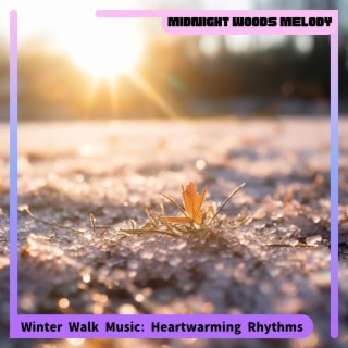 Winter Walk Music: Heartwarming Rhythms