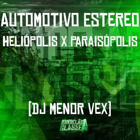 Automotivo Estereo - Heliópolis X Paraisópolis | Boomplay Music