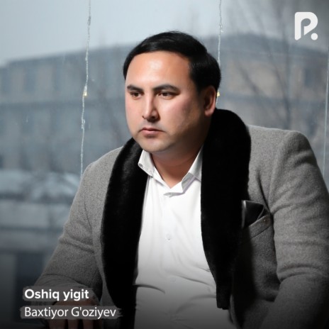 Oshiq yigit | Boomplay Music