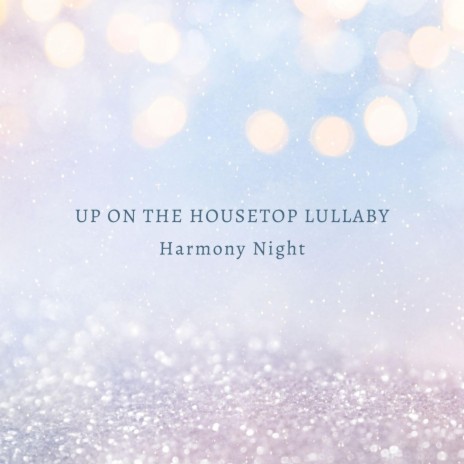 Up On The Housetop Lullaby