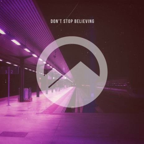 Don't Stop Believing | Boomplay Music