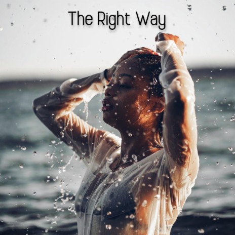 The Right Way | Boomplay Music