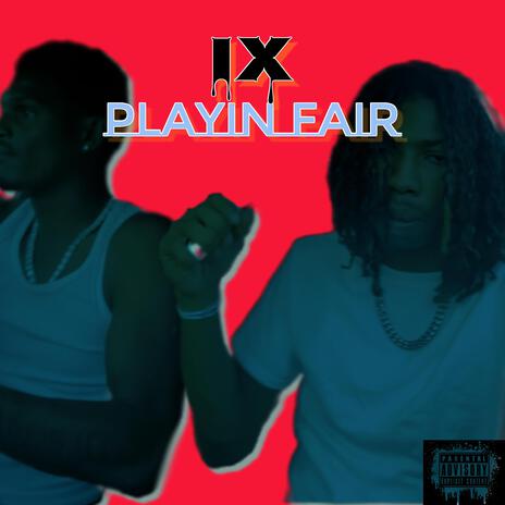 Playin Fair ft. 9.0.1 Glizzy | Boomplay Music