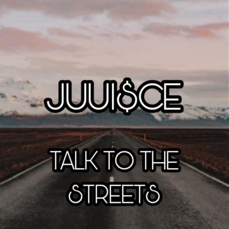 Talk to the streets | Boomplay Music