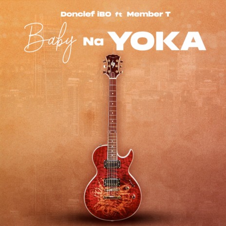 Baby Na Yoka ft. Member T | Boomplay Music